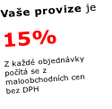 Vaše provize je 

15%

Z každé objednávky
počítá se z 
maloobchodních cen
bez DPH